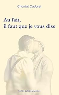 Couverture du livre Au fait, il faut que je vous dise